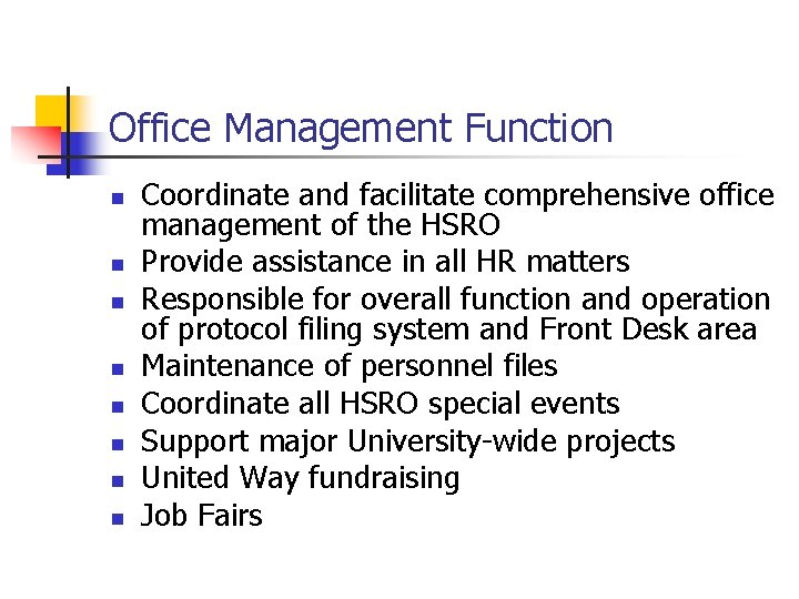 Office Management Function n n n n Coordinate and facilitate comprehensive office management of