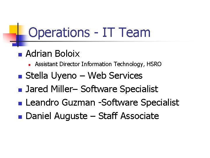 Operations - IT Team n Adrian Boloix n n n Assistant Director Information Technology,