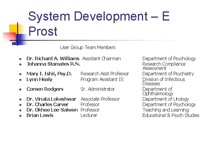 System Development – E Prost User Group Team Members n n Dr. Richard A.
