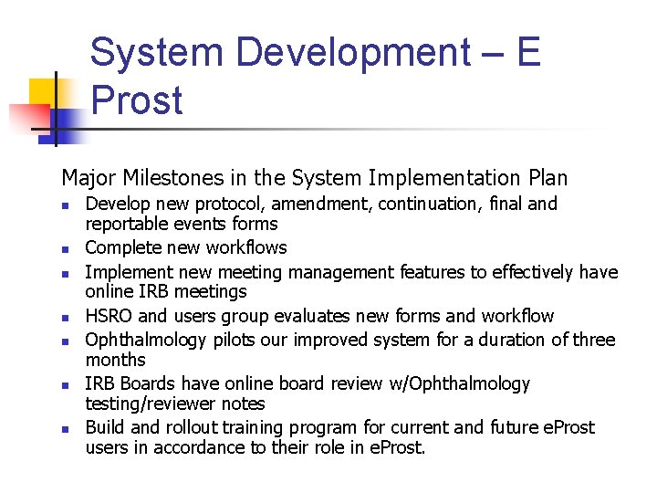 System Development – E Prost Major Milestones in the System Implementation Plan n n