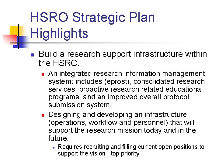 HSRO Strategic Plan Highlights n Build a research support infrastructure within the HSRO. n