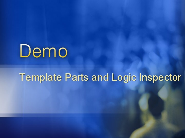 Template Parts and Logic Inspector Template Parts and Logic Inspector
