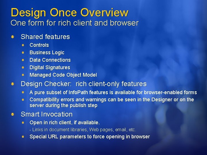Design Once Overview One form for rich client and browser Shared features Controls Business Design Once Overview One form for rich client and browser Shared features Controls Business