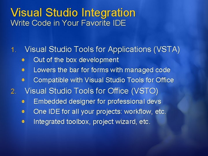 Visual Studio Integration Write Code in Your Favorite IDE 1. Visual Studio Tools for Visual Studio Integration Write Code in Your Favorite IDE 1. Visual Studio Tools for