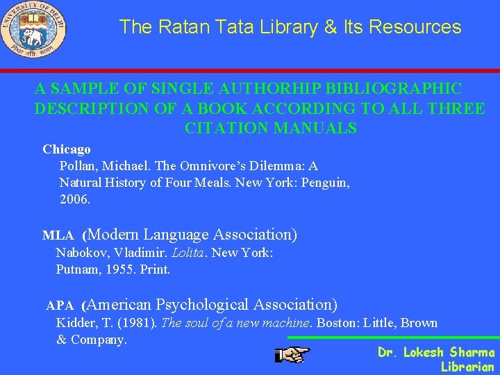 The Ratan Tata Library & Its Resources A SAMPLE OF SINGLE AUTHORHIP BIBLIOGRAPHIC DESCRIPTION