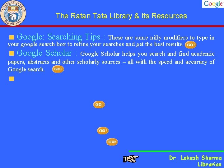 The Ratan Tata Library & Its Resources Google: Searching Tips : These are some