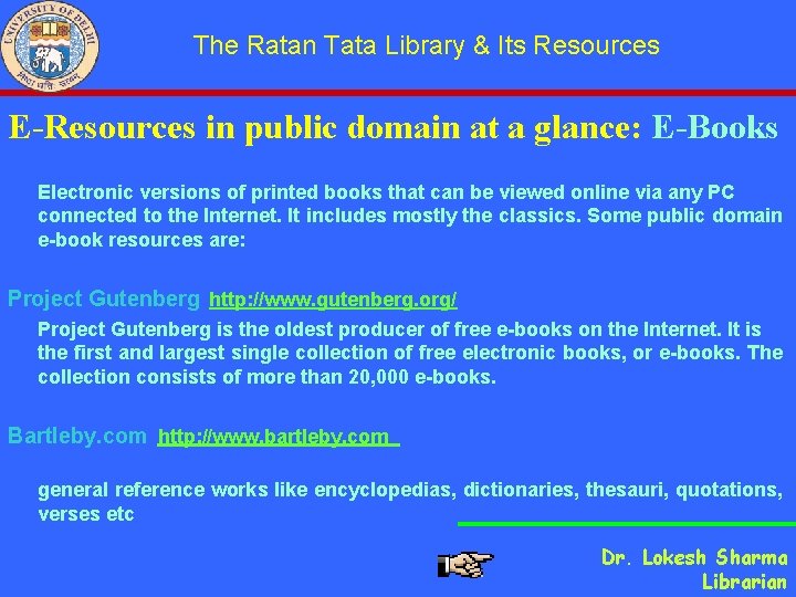 The Ratan Tata Library & Its Resources E-Resources in public domain at a glance: