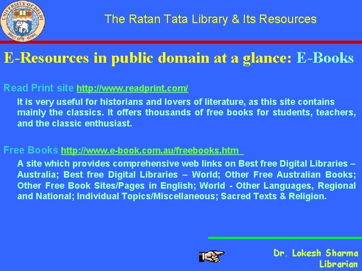 The Ratan Tata Library & Its Resources E-Resources in public domain at a glance: