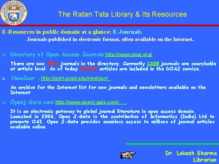The Ratan Tata Library & Its Resources E-Resources in public domain at a glance: