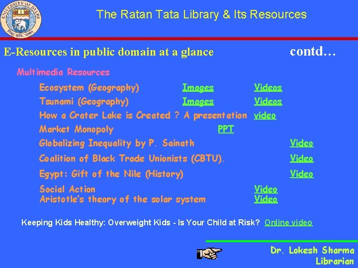The Ratan Tata Library & Its Resources E-Resources in public domain at a glance
