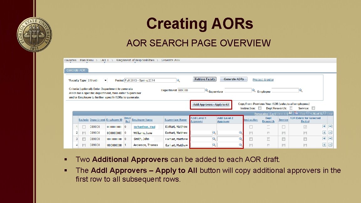 Creating AORs AOR SEARCH PAGE OVERVIEW § § Two Additional Approvers can be added