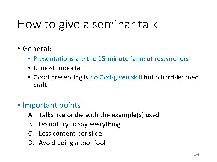 How to give a seminar talk • General: • Presentations are the 15 -minute