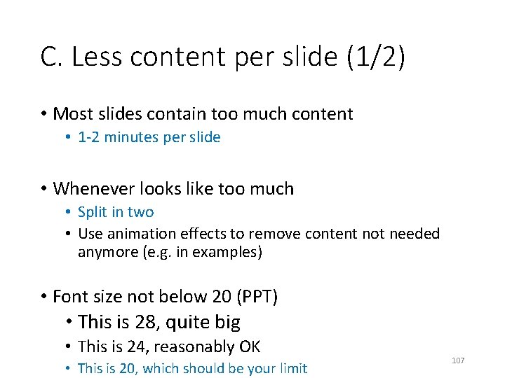 C. Less content per slide (1/2) • Most slides contain too much content •