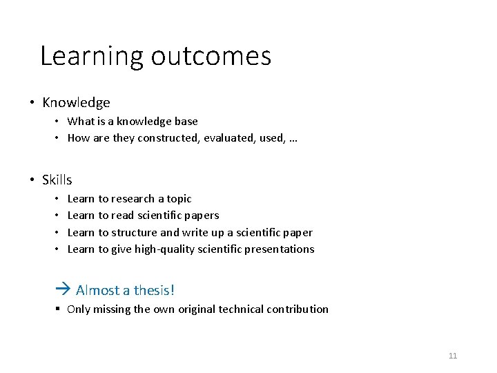 Learning outcomes • Knowledge • What is a knowledge base • How are they