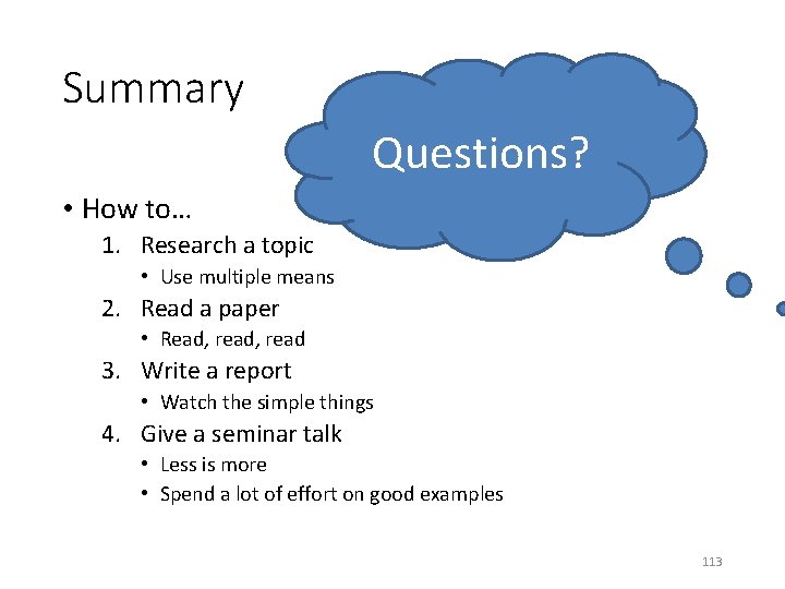 Summary Questions? • How to… 1. Research a topic • Use multiple means 2.