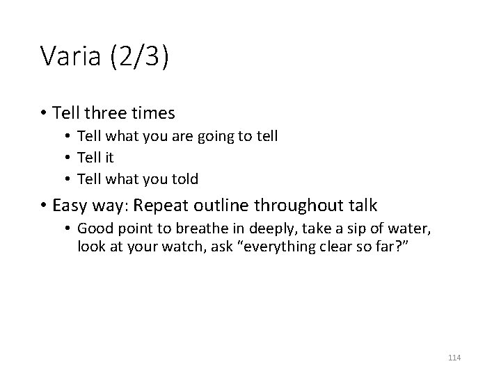 Varia (2/3) • Tell three times • Tell what you are going to tell