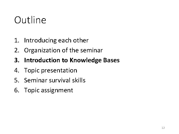 Outline 1. 2. 3. 4. 5. 6. Introducing each other Organization of the seminar
