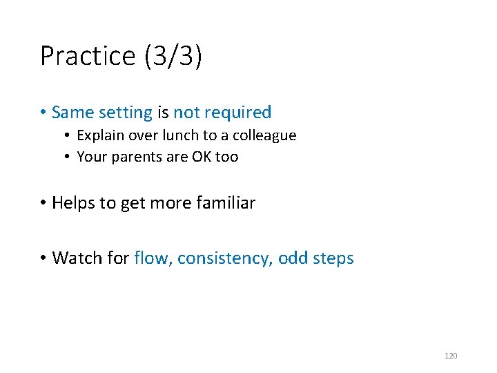 Practice (3/3) • Same setting is not required • Explain over lunch to a