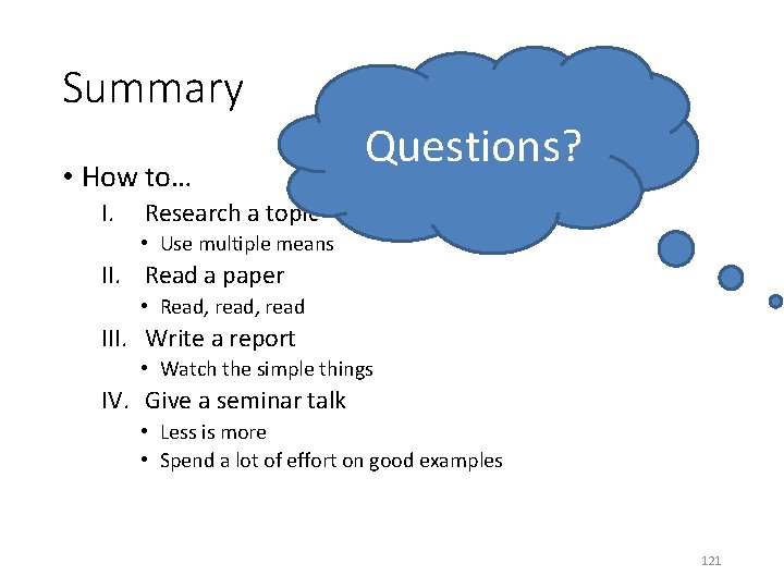 Summary • How to… I. Questions? Research a topic • Use multiple means II.