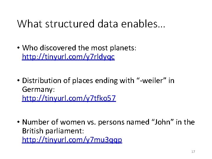 What structured data enables… • Who discovered the most planets: http: //tinyurl. com/y 7
