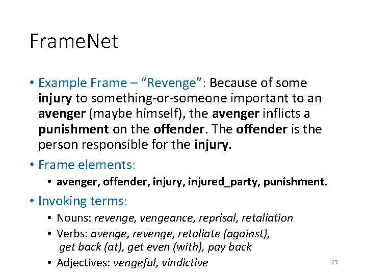Frame. Net • Example Frame – “Revenge”: Because of some injury to something-or-someone important