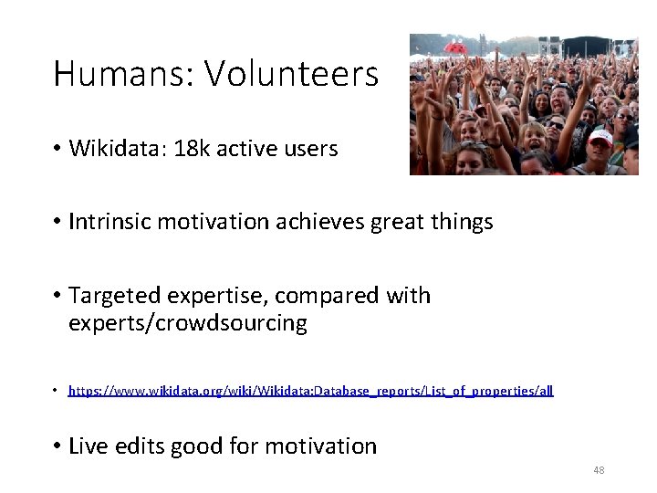 Humans: Volunteers • Wikidata: 18 k active users • Intrinsic motivation achieves great things