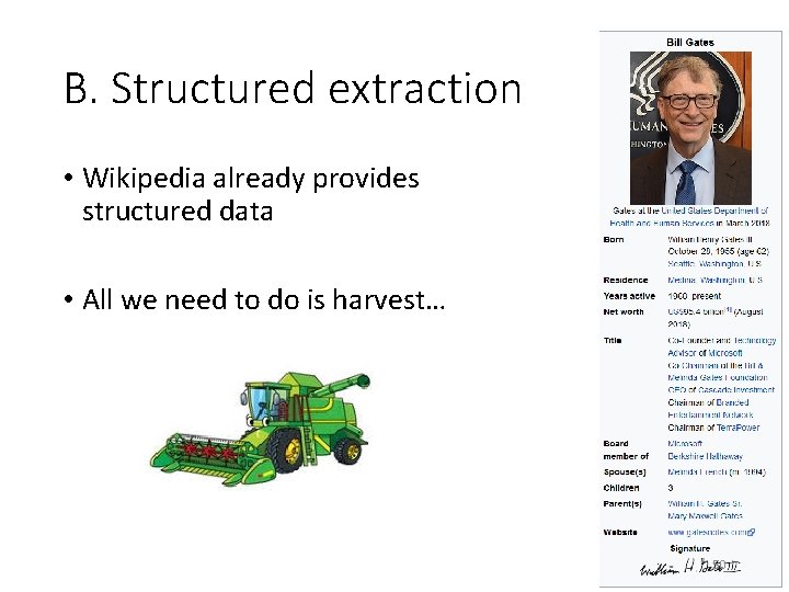 B. Structured extraction • Wikipedia already provides structured data • All we need to