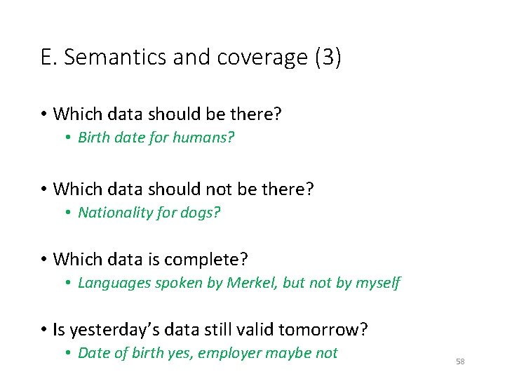 E. Semantics and coverage (3) • Which data should be there? • Birth date