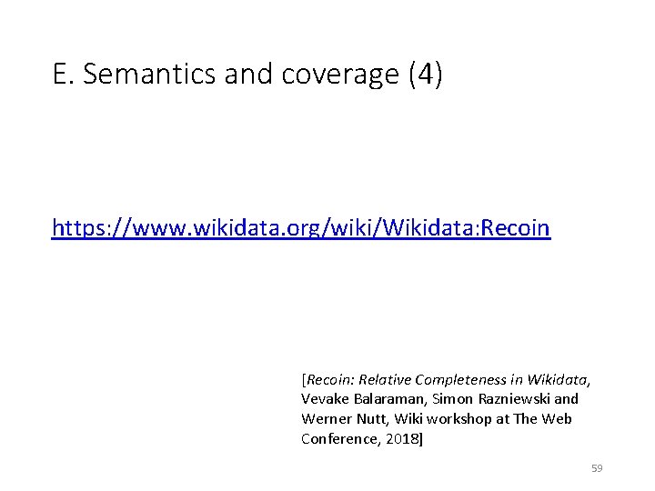 E. Semantics and coverage (4) https: //www. wikidata. org/wiki/Wikidata: Recoin [Recoin: Relative Completeness in