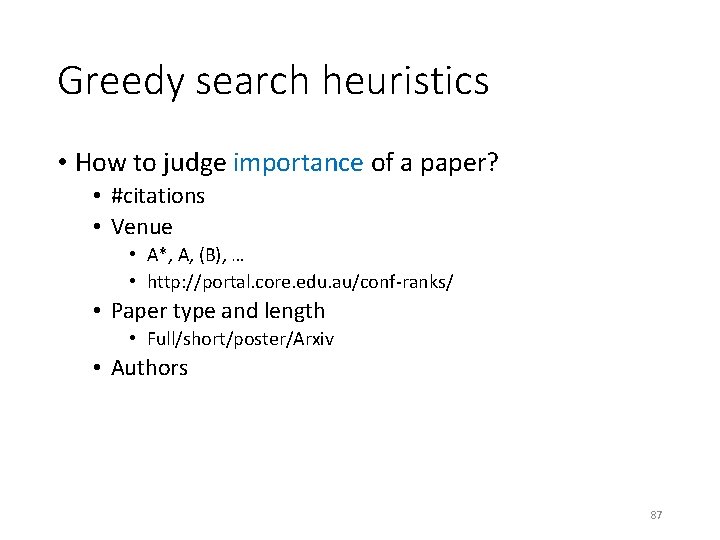 Greedy search heuristics • How to judge importance of a paper? • #citations •