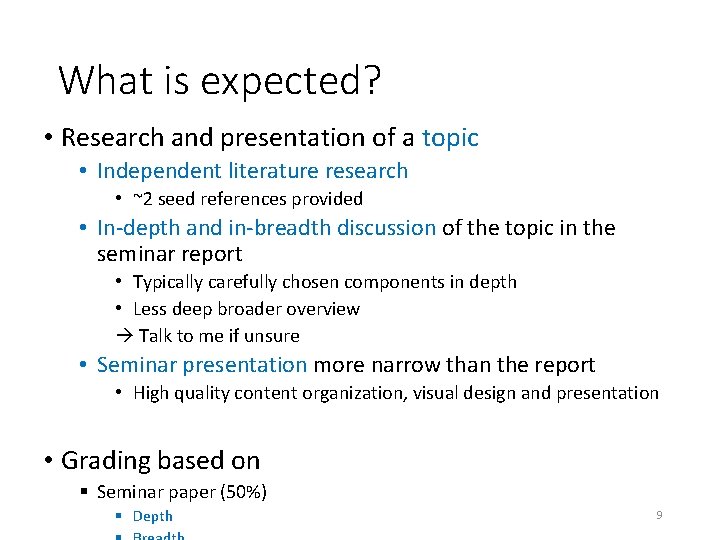 What is expected? • Research and presentation of a topic • Independent literature research