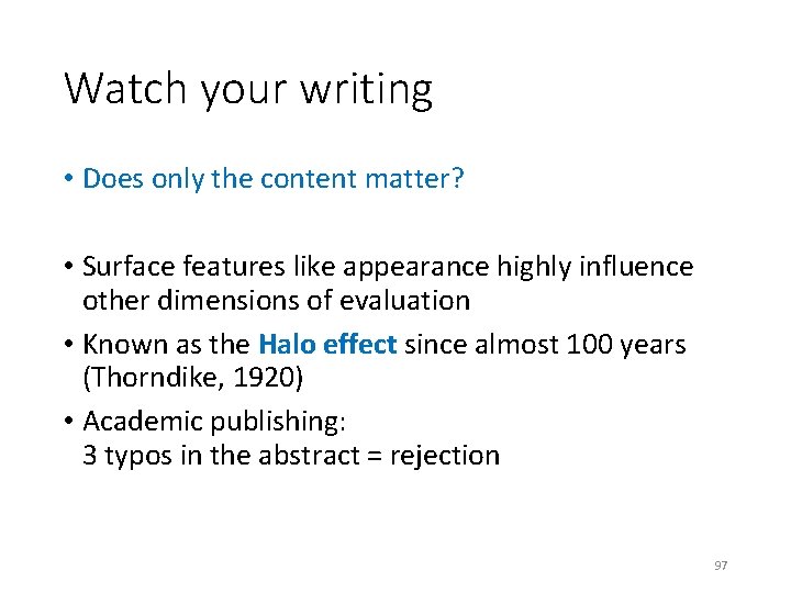Watch your writing • Does only the content matter? • Surface features like appearance