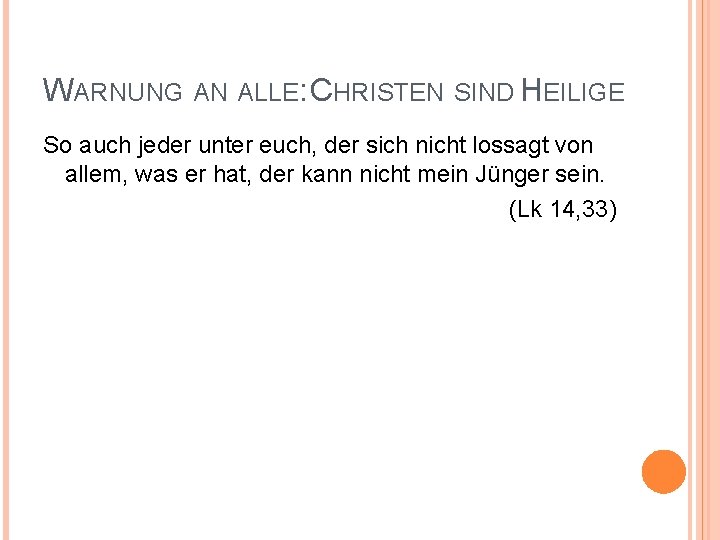 WARNUNG AN ALLE: CHRISTEN SIND HEILIGE So auch jeder unter euch, der sich nicht