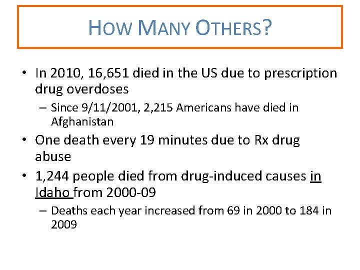 HOW MANY OTHERS? • In 2010, 16, 651 died in the US due to