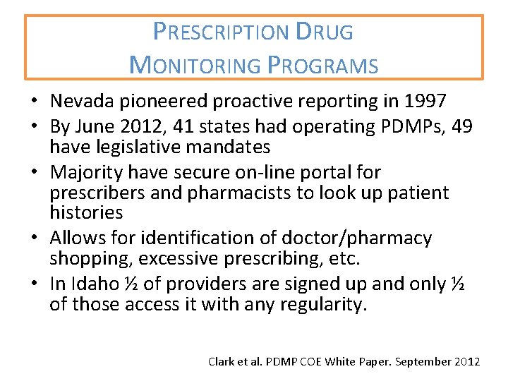PRESCRIPTION DRUG MONITORING PROGRAMS • Nevada pioneered proactive reporting in 1997 • By June