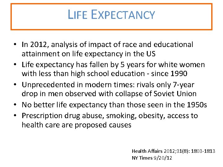 LIFE EXPECTANCY • In 2012, analysis of impact of race and educational attainment on