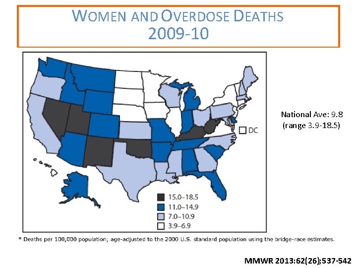 WOMEN AND OVERDOSE DEATHS 2009 -10 National Ave: 9. 8 (range 3. 9 -18.