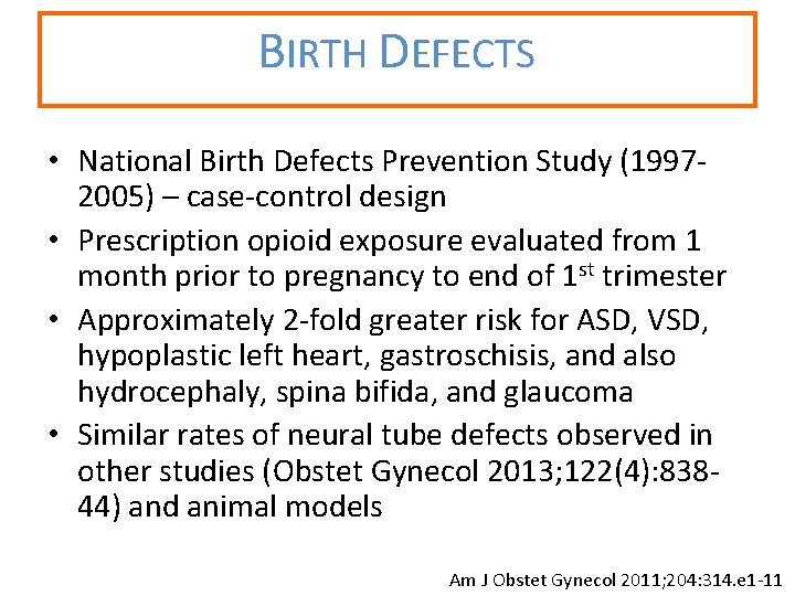 BIRTH DEFECTS • National Birth Defects Prevention Study (19972005) – case-control design • Prescription