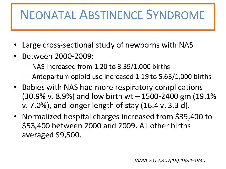 NEONATAL ABSTINENCE SYNDROME • Large cross-sectional study of newborns with NAS • Between 2000