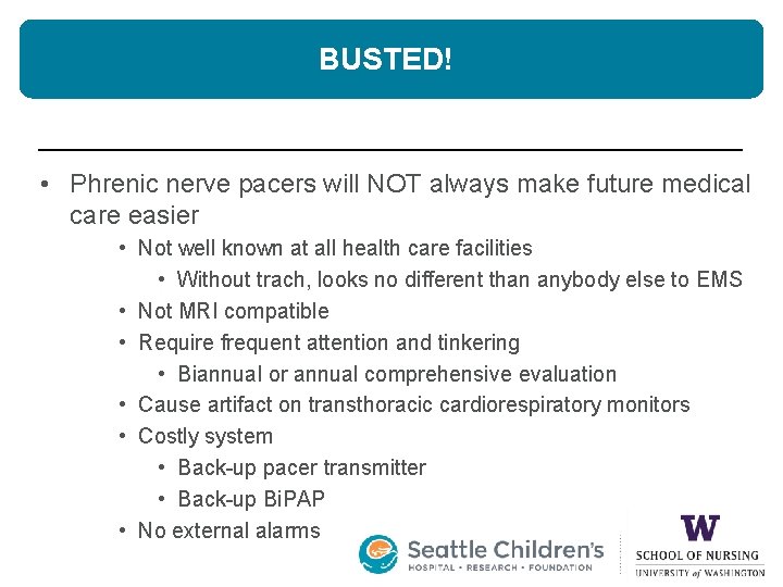 BUSTED! • Phrenic nerve pacers will NOT always make future medical care easier •
