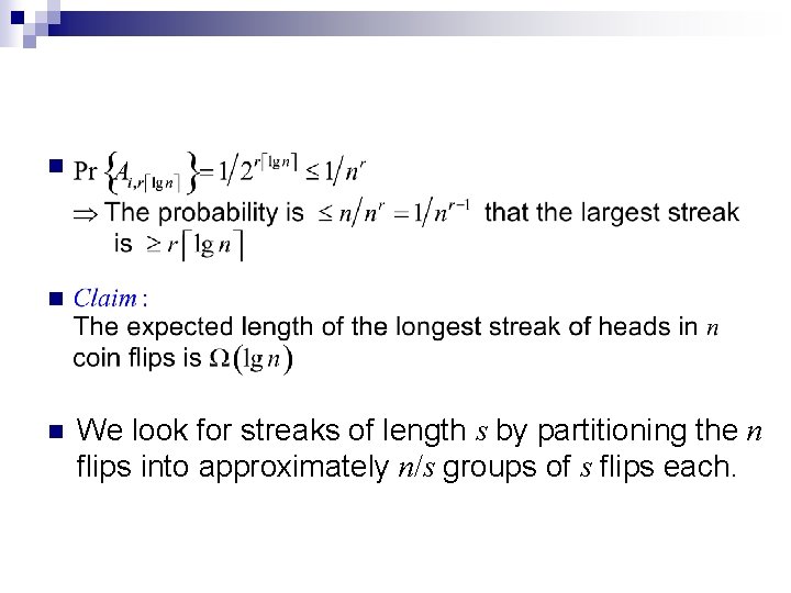n n n We look for streaks of length s by partitioning the n