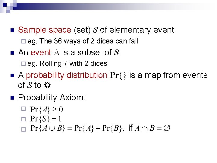 n Sample space (set) S of elementary event ¨ eg. n An event A