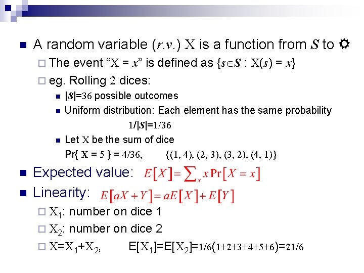 n A random variable (r. v. ) X is a function from S to