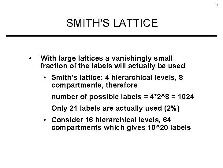 13 SMITH'S LATTICE • With large lattices a vanishingly small fraction of the labels