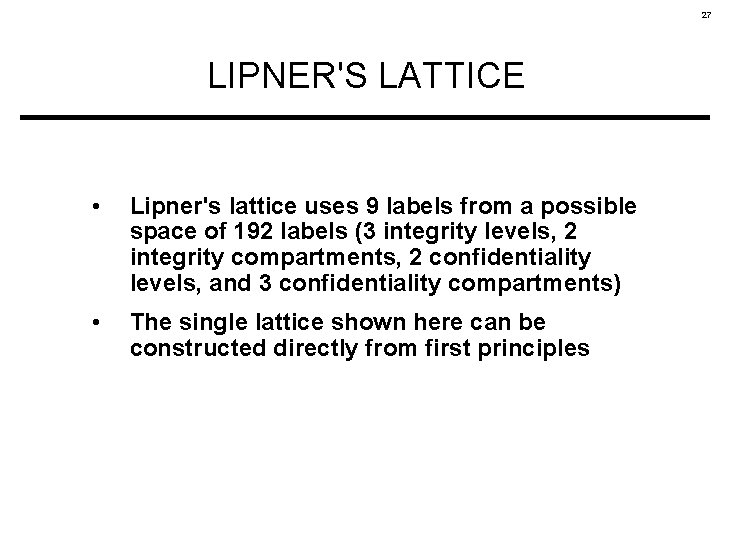 27 LIPNER'S LATTICE • Lipner's lattice uses 9 labels from a possible space of