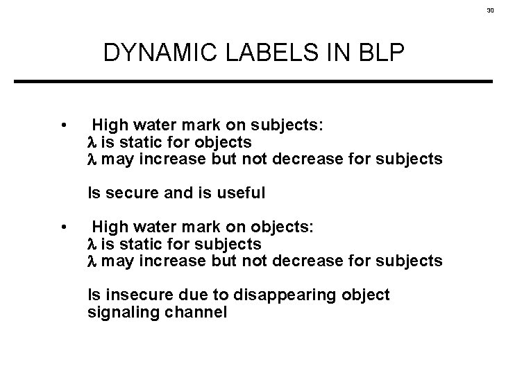 30 DYNAMIC LABELS IN BLP • High water mark on subjects: is static for