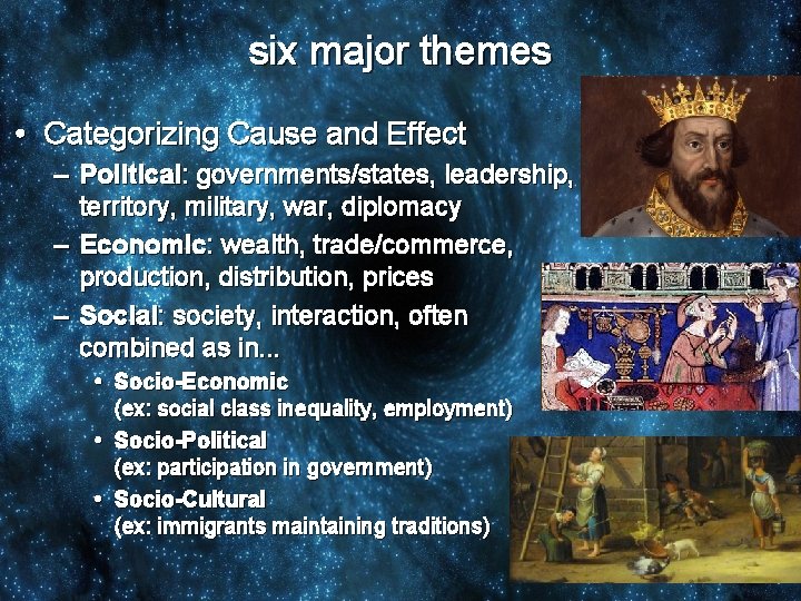 six major themes • Categorizing Cause and Effect – Political: governments/states, leadership, territory, military,