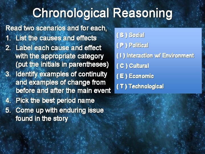 Chronological Reasoning Read two scenarios and for each, 1. List the causes and effects