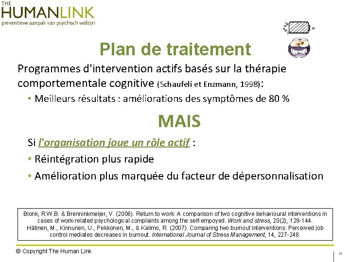 Plan de traitement Programmes d'intervention actifs basés sur la thérapie comportementale cognitive (Schaufeli et