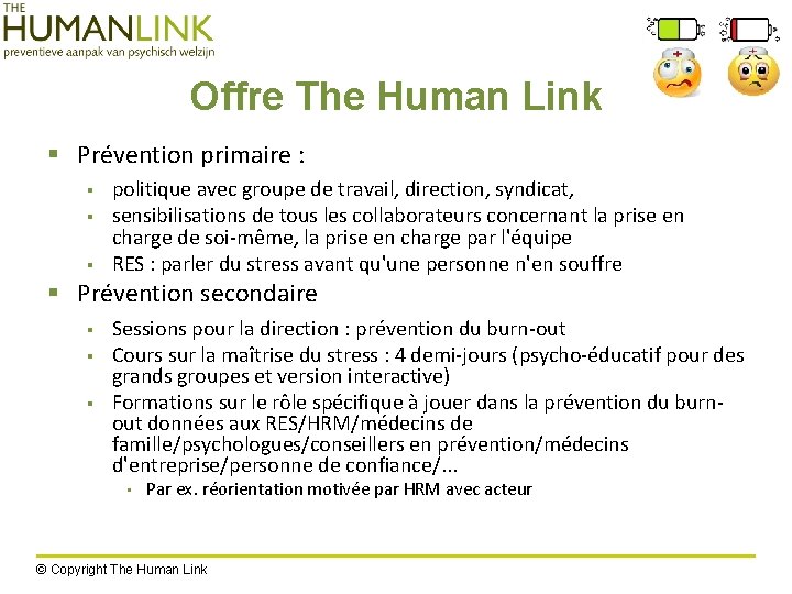 Offre The Human Link § Prévention primaire : § § § politique avec groupe